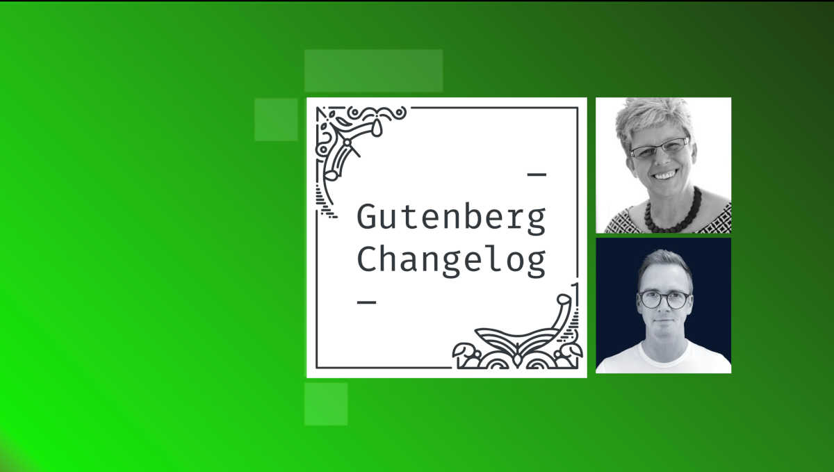 Gutenberg Changelog 82 - Cover w/ Nick Diego and Birgit Pauli-Haack