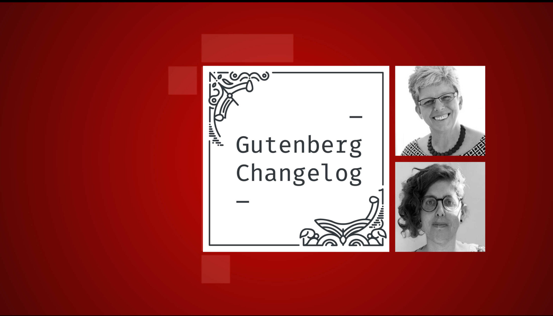 Tammie LIster and Birgit Pauli-Haack on Gutenberg Changelog 85