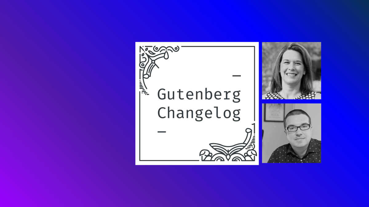 Gutenberg Changelog 100 Stacy Holtz Gary Kovar -Special Edition.