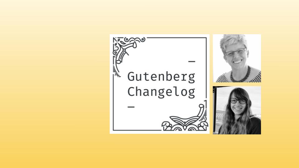 Gutenberg Changelog 99 with Sarah Norris and Birgit Pauli-Haack