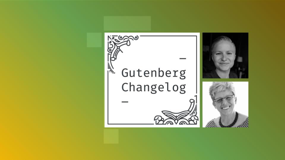Gutenberg Changelog 111 with Anne McCarthy and Birgit Pauli-Haack