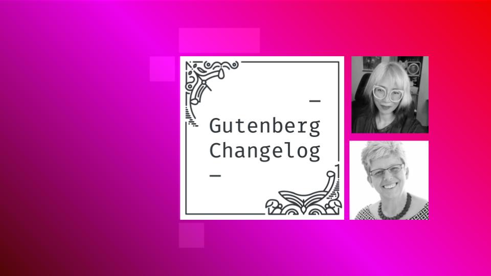 Gutenberg Changelog 115- JC Palmes & Birgit Pauli-Haack
