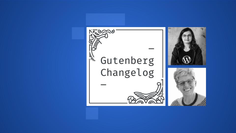 Gutenberg Changelog 127 w. Jessica Lyschik and Birgit Pauli-Haack