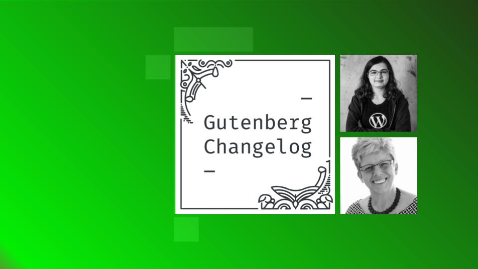 Gutenberg Changelog 134 with Jessica Lyschik and Birgit Pauli-Haack